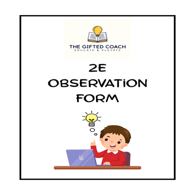2E Observation & Documentation Form – A Teacher’s Tool for Supporting Twice-Exceptional Learners