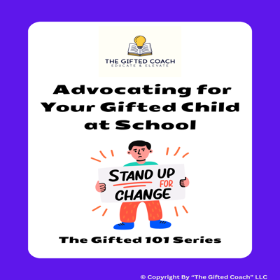 Gifted 101 Series: Advocating for Your Gifted Child at School