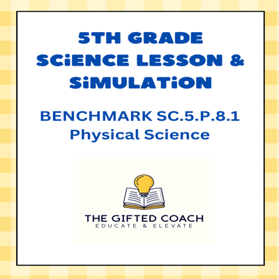 Florida 5th Grade Civics Simulation: SC.5.P.8.1 – Properties of Solids, Liquids, and Gases