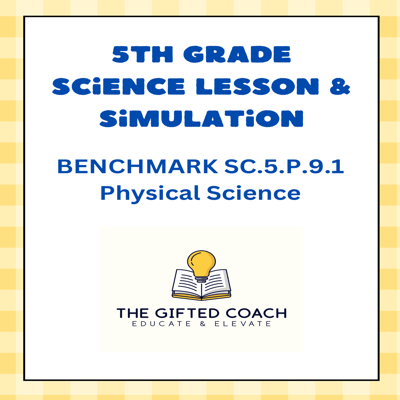Florida 5th Grade Science Simulation: SC.5.P.9.1 – Physical & Chemical Changes