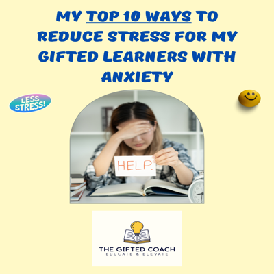 My Top 10 Ways to Reduce Stress for My Gifted Learners with Anxiety