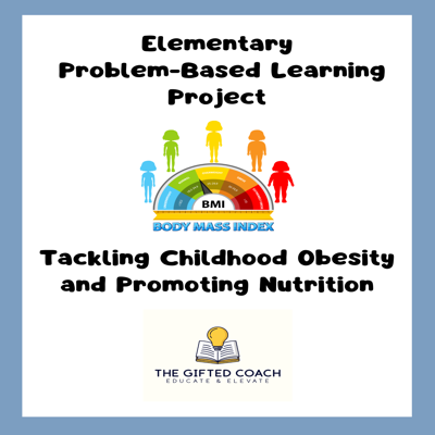 Problem-Based Learning: Tackling Childhood Obesity & Nutrition