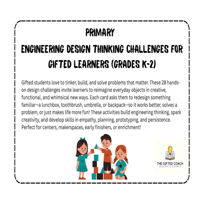 Engineering Design Thinking Challenges for Gifted Learners (Grades K–2)