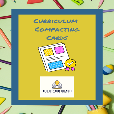 Gifted Curriculum Compacting Cards