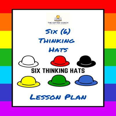 6 Thinking Hats Lesson Plan: Exploring Perspectives