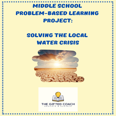 Middle School PBL: Solving the Local Water Crisis